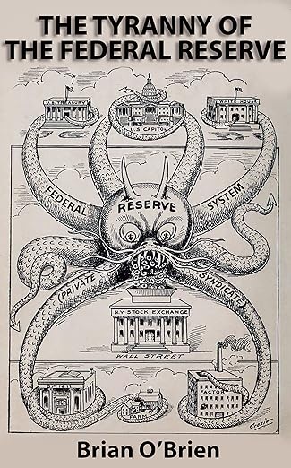The Tyranny of the Federal Reserve
